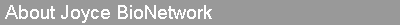 About Joyce BioNetwork